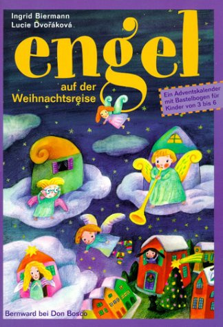 Engel auf der Weihnachtsreise: Ein Adventskalender mit Bastelbogen für Kinder von 3 bis 6