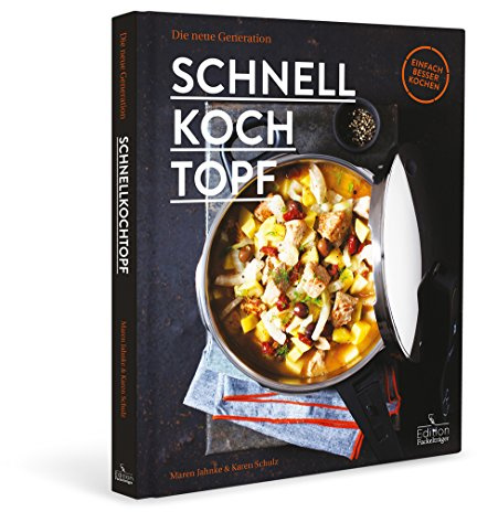 Schnellkochtopf: Die neue Generation - einfach besser kochen
