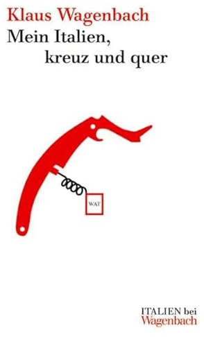 Mein Italien, kreuz und quer (Wagenbachs andere Taschenbücher)