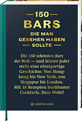 150 Bars, die man gesehen haben sollte: Die 150 schönsten Bars der Welt