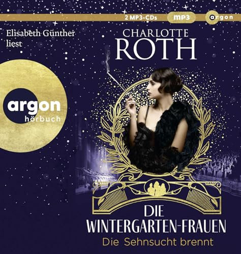 Die Wintergarten-Frauen. Die Sehnsucht brennt: Roman (Die Wintergarten-Saga, Band 2)