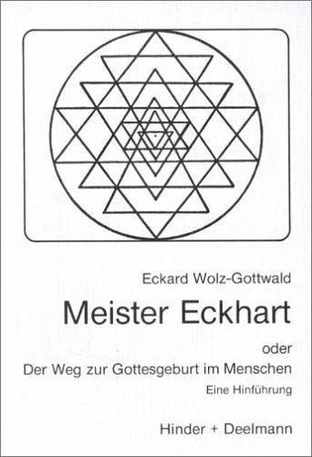 Meister Eckhart: Oder Der Weg zur Gottesgeburt im Menschen