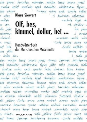 Olf, bes, kimmel, dollar, hei ...: Handwörterbuch der Münsterschen Masematte