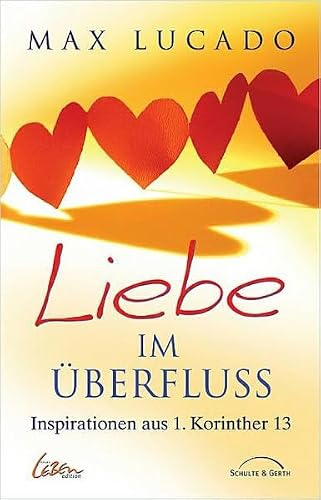 Liebe im Überfluss: Inspirationen aus 1. Korinther 13