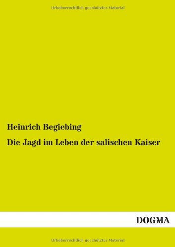 Die Jagd im Leben der salischen Kaiser