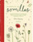 La magia de las semillas: Guía para amantes de la naturaleza sobre el cultivo de flores y hierbas a apartir de la semilla.: GUIA PARA AMANTES DE LA ... DE FLORES Y HIERBAS A PARTIR DE LA SEMILLA