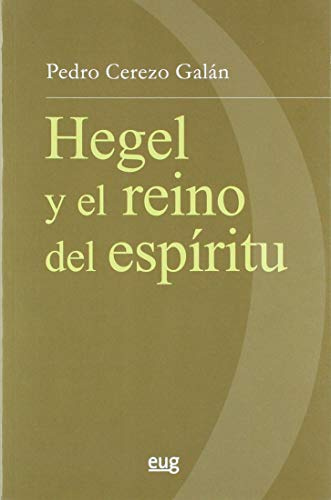 Hegel y el reino del espíritu (Filosofía y pensamiento)