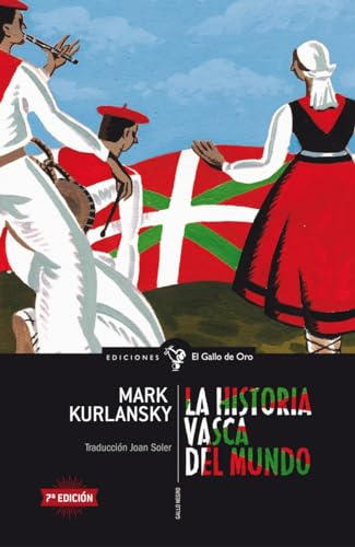 La historia vasca del mundo (EL GALLO NEGRO, Band 1)