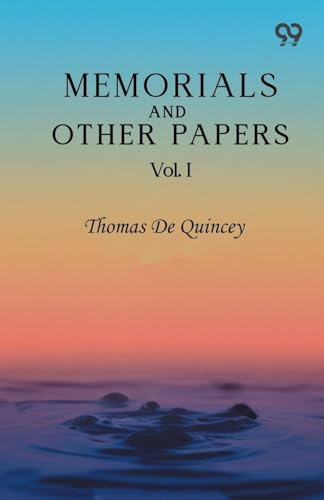 Memorials And Other Papers: Vol. I
