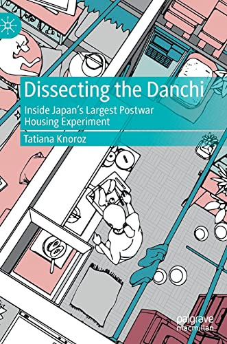 Dissecting the Danchi: Inside Japan’s Largest Postwar Housing Experiment