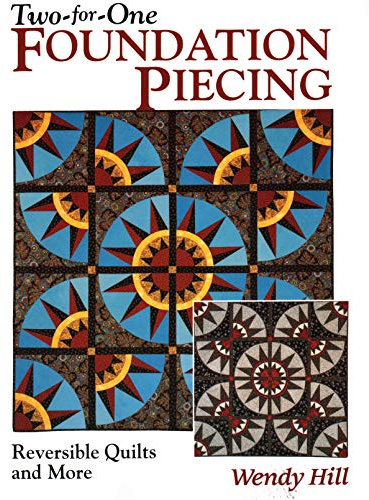 Two-for-One Foundation Piecing- Print on Demand Edition: Reversible Quilts and More