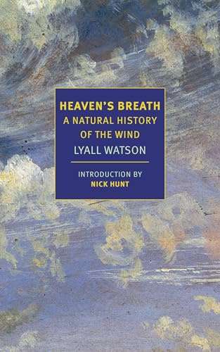 Heaven's Breath: A Natural History of the Wind (New York Review Books Classics)