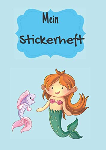 Mein Stickerheft: Stickerhbuch für Mädchen ab 3 Jahren | Meerjungfrauen Motiv Malheft ab 3 - 4 Jahren für Kinder