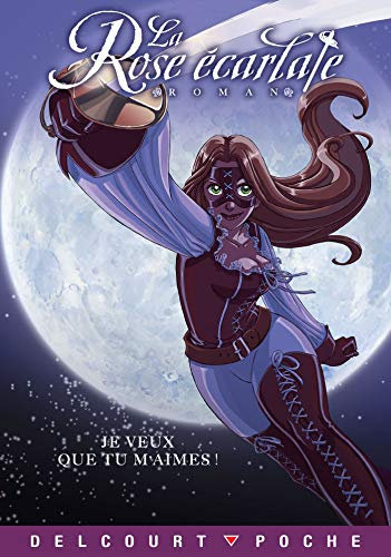 La Rose écarlate - Aventures T02: Je veux que tu m'aimes