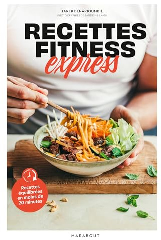 Recettes fitness express: Recettes équilibrées en moins de 20 minutes