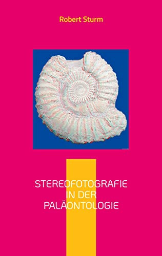 Stereofotografie in der Paläontologie: Eine kurze Einführung mit Bildbeispielen