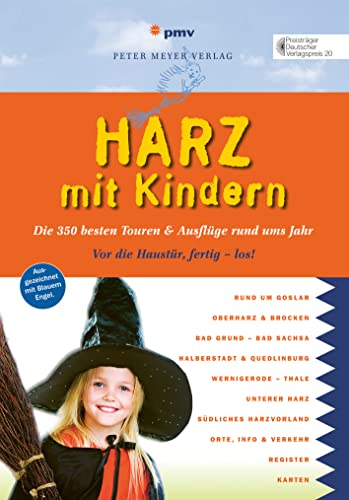 Harz mit Kindern: Die 350 besten Touren & Ausflüge rund ums Jahr (Freizeiführer mit Kindern) (Freizeitführer mit Kindern)