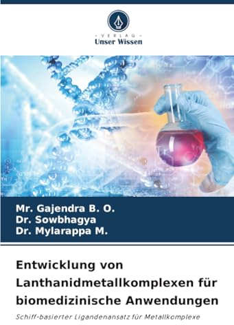 Entwicklung von Lanthanidmetallkomplexen für biomedizinische Anwendungen: Schiff-basierter Ligandenansatz für Metallkomplexe