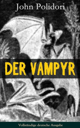 Der Vampyr: Die erste Vampirerzählung der Weltliteratur (Horror-Klassiker)