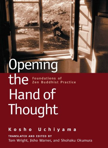 Opening the Hand of Thought: Foundations of Zen Buddhist Practice (English Edition)