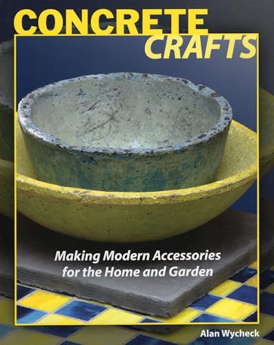 Concrete Crafts: Making Modern Accessories for the Home & Garden