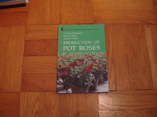Production of Pot Roses: Vol 7 (Growers handbook)