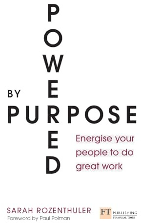 Powered by Purpose: Energise your people to do great work