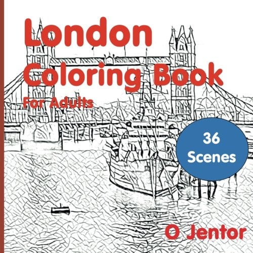 London Coloring Book For Adults: Travel and Color -London Bridge, Hyde Park, Kings Road, Notting Hill Market, Big Ben, London Eye, Buckingham Palace, ... of the Landmarks from London City): Volume 13