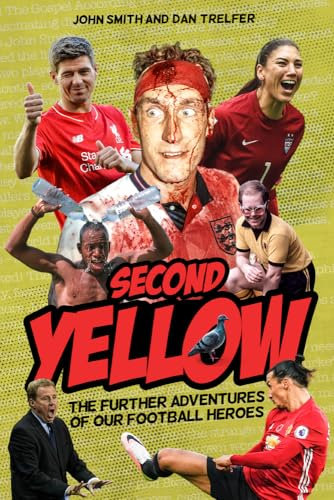 The Second Yellow: More Adventures of Our Footballing Heroes (Booked! The Gospel According to our Football Heroes)