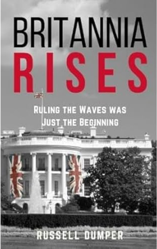 Britannia Rises: ruling the waves was just the beginning: 1 (The Britannia Series)