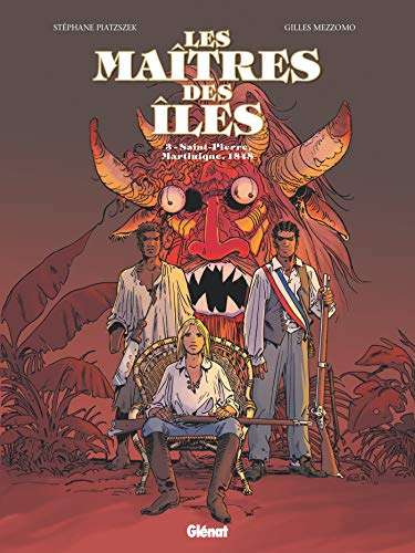 Les Maîtres des Iles - Tome 03: Saint-Pierre, Martinique, 1848