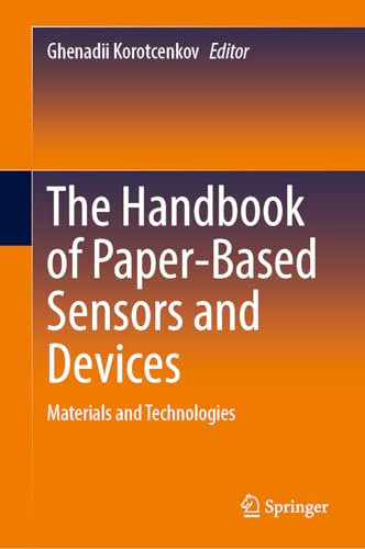 The Handbook of Paper-Based Sensors and Devices: Volume 1: Materials and Technologies