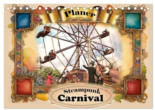 Steampunk Carnival (Tischkalender 2026 DIN A5 quer), CALVENDO Monatskalender: Ein Jahresbegleiter für alle Freunde des Jahrmarkts und des Steampunks. (CALVENDO Kunst)