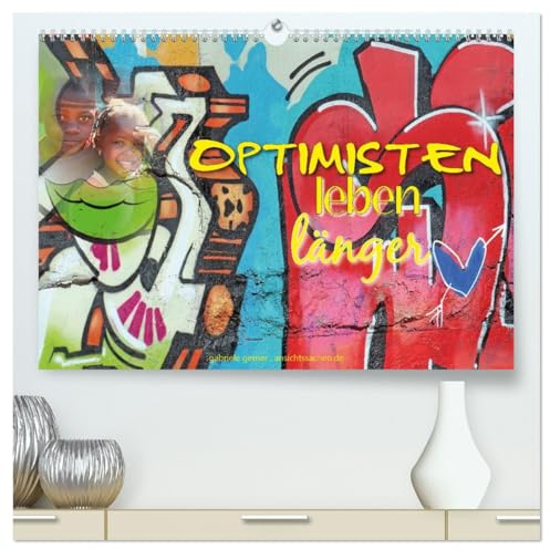 Optimisten leben länger (hochwertiger Premium Wandkalender 2026 DIN A2 quer), Kunstdruck in Hochglanz: Ein positiver Blick und Optimismus ergeben das ... und glückliches Leben. (CALVENDO Spass)