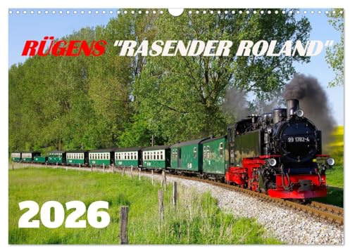 Rügens rasender Roland (Wandkalender 2026 DIN A3 quer), CALVENDO Monatskalender: Die Rügensche Bäderbahn und Ihre Dampfloks (CALVENDO Hobbys)