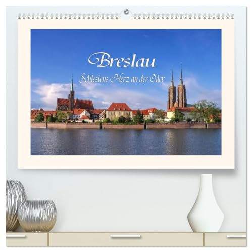 Breslau - Schlesiens Herz an der Oder (hochwertiger Premium Wandkalender 2026 DIN A2 quer), Kunstdruck in Hochglanz: Rundgang durch die alte Stadt Breslau (CALVENDO Orte)
