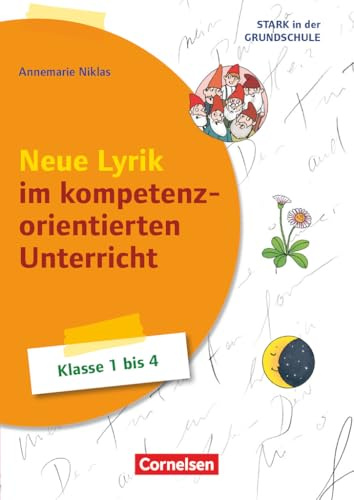 Stark in der Grundschule - Deutsch - Klasse 1-4: Neue Lyrik im kompetenzorientierten Unterricht - Ideen für die Grundschule - Buch