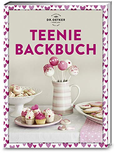 Teenie Backbuch: Dr. Oetker meets #Baking: Der Bestseller mit kreativen Backideen und Trendgebäcke für Dich und deinen nächsten Post. (Teenie-Reihe)