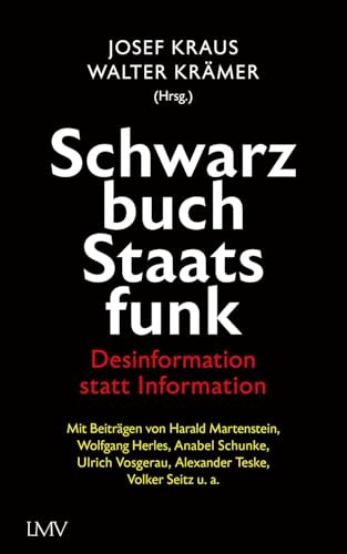 Schwarzbuch Staatsfunk: Desinformation statt Information