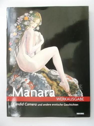 Manara Werkausgabe, Band 4: Candid Camera und andere erotische Geschichten