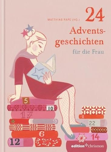 24 Adventsgeschichten für die Frau (edition chrismon)
