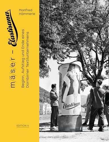 Mäser – Elastisana: Aufstieg, Glanz und bitterer Fall – die Firmen-Geschichte von Mäser - Elastisana