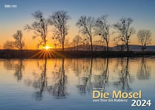 Die Mosel von Trier bis Koblenz 2024 Bildkalender A3 Spiralbindung