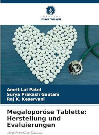 Megaloporöse Tablette: Herstellung und Evaluierungen: Megaloporöse Tablette