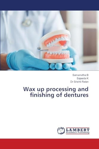 Wax up processing and finishing of dentures