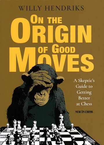 On the Origin of Good Moves: A Skeptic's Guide to Getting Better at Chess