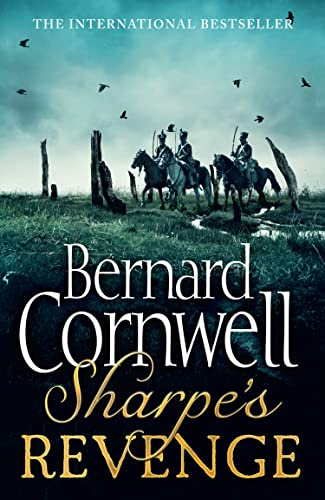 Sharpe's Revenge: Richard Sharpe and the Peace of 1814. Bernard Cornwell