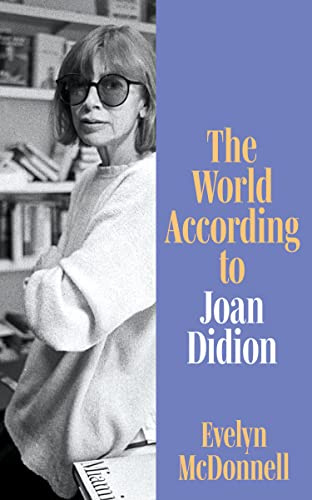 Fourth Estate The World According to Joan Didion.