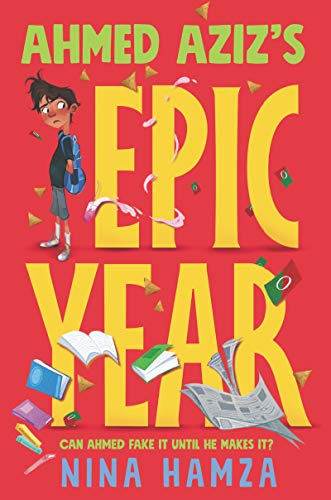 Ahmed Aziz’s Epic Year: Ahmed Aziz's Epic Year: A Hilarious Coming of Age Story about Bullies, Books, and Belonging for Kids (Ages 8-12)