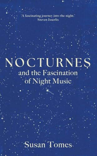 Nocturnes: and the Fascination of Night Music